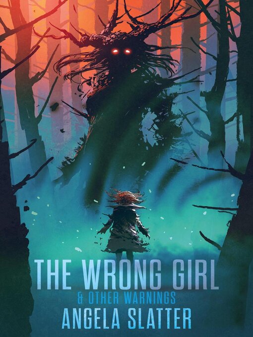 Title details for The Wrong Girl & Other Warnings by Angela Slatter - Available